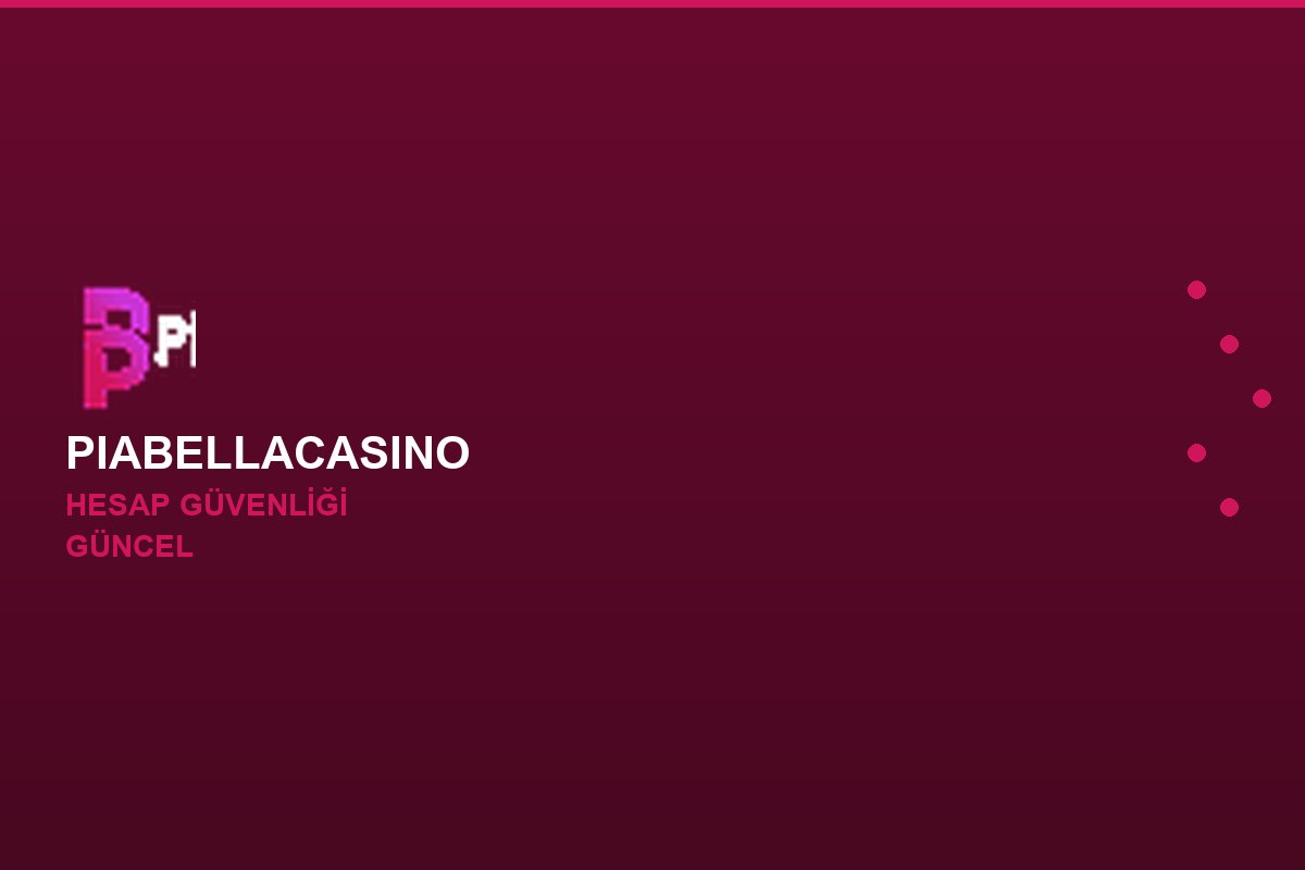 Piabellacasino güvenlik görseli